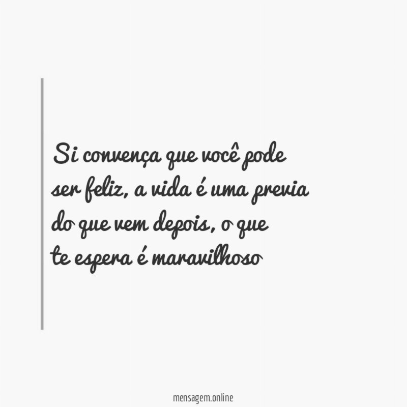 Si convença que você pode ser feliz