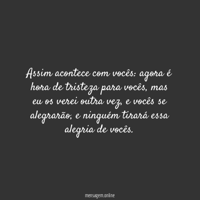 Assim acontece com vocês
