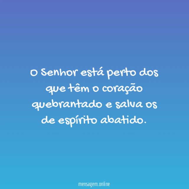 O Senhor está perto dos que têm
