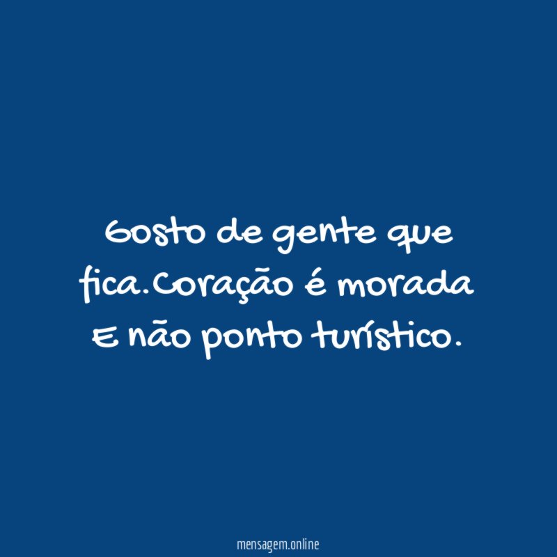 Gosto de gente que fica