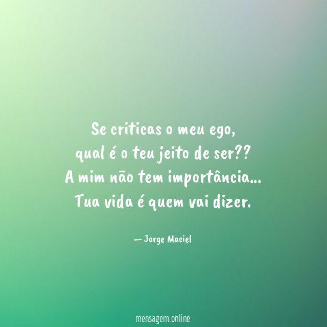 Se criticas o meu ego