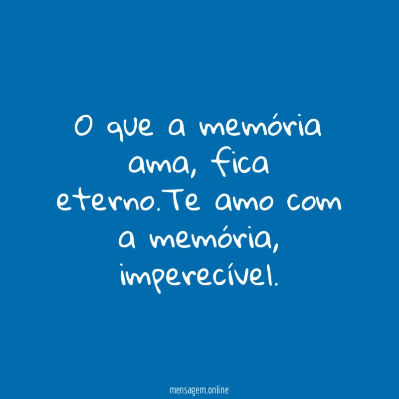 O que a memória ama
