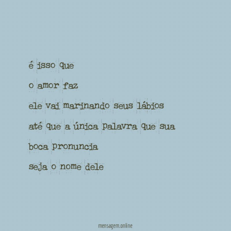 é isso que o amor faz ele vai marinando seus