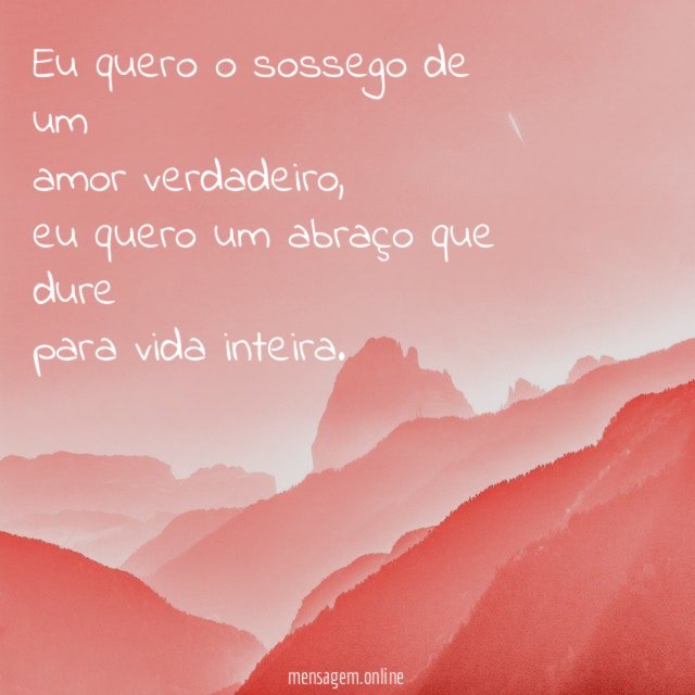 Eu quero o sossego de um amor verdadeiro