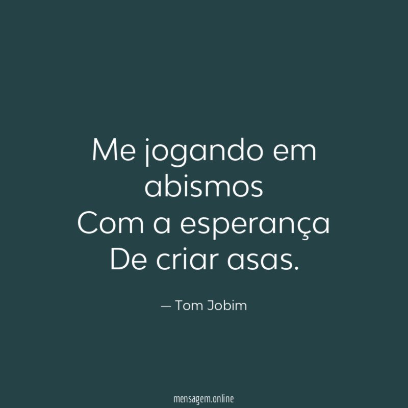 Me jogando em abismos Com a esperança De criar asas