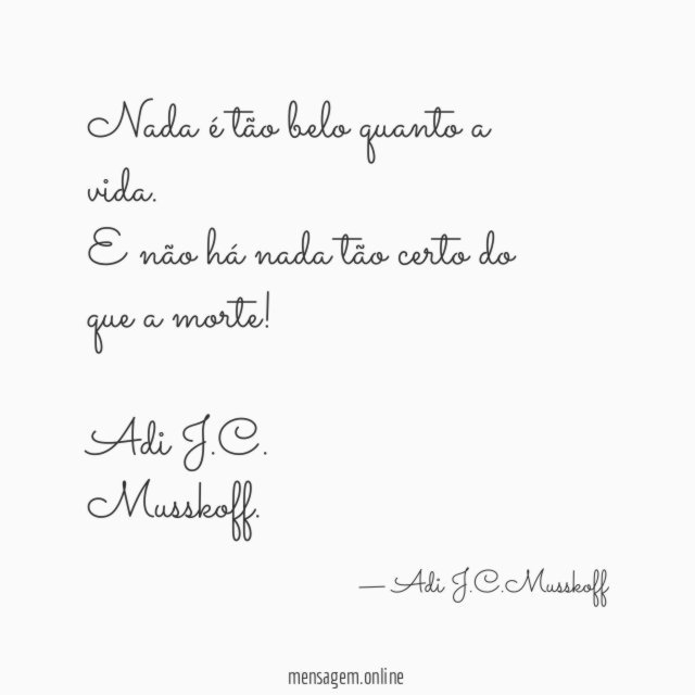 Nada é tão belo quanto a vida