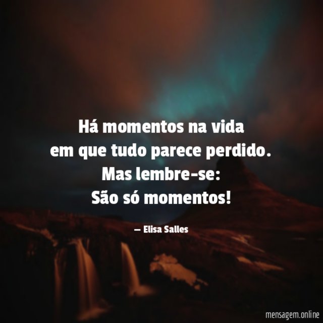 Há momentos na vida em que tudo parece perdido