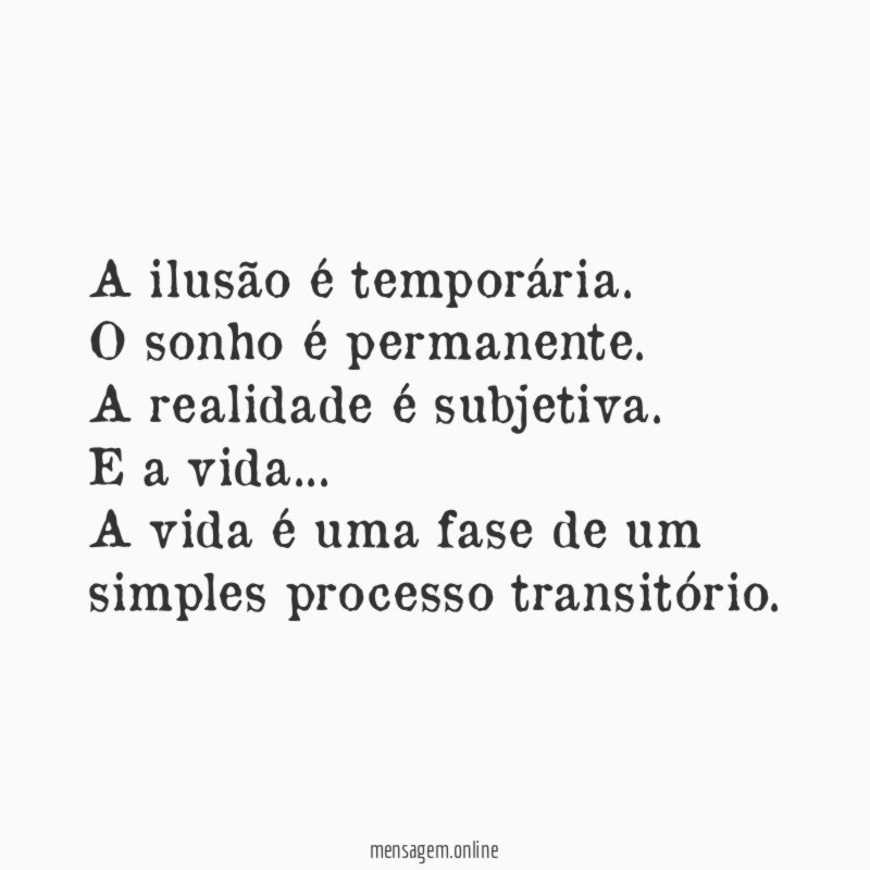 A ilusão é temporária