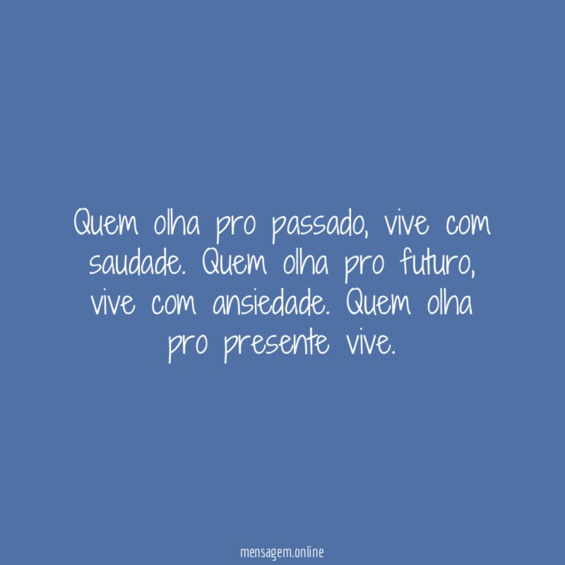 Quem olha pro passado
