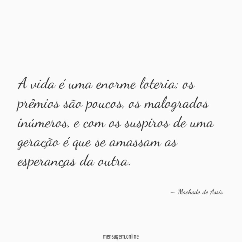 A vida é uma enorme loteria