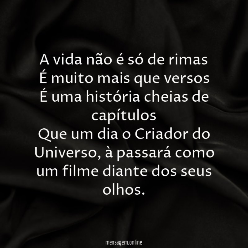 A vida não é só de rimas É muito