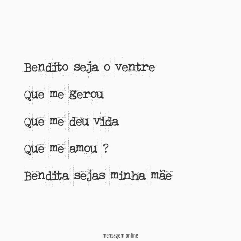Bendito seja o ventre Que me gerou Que me deu