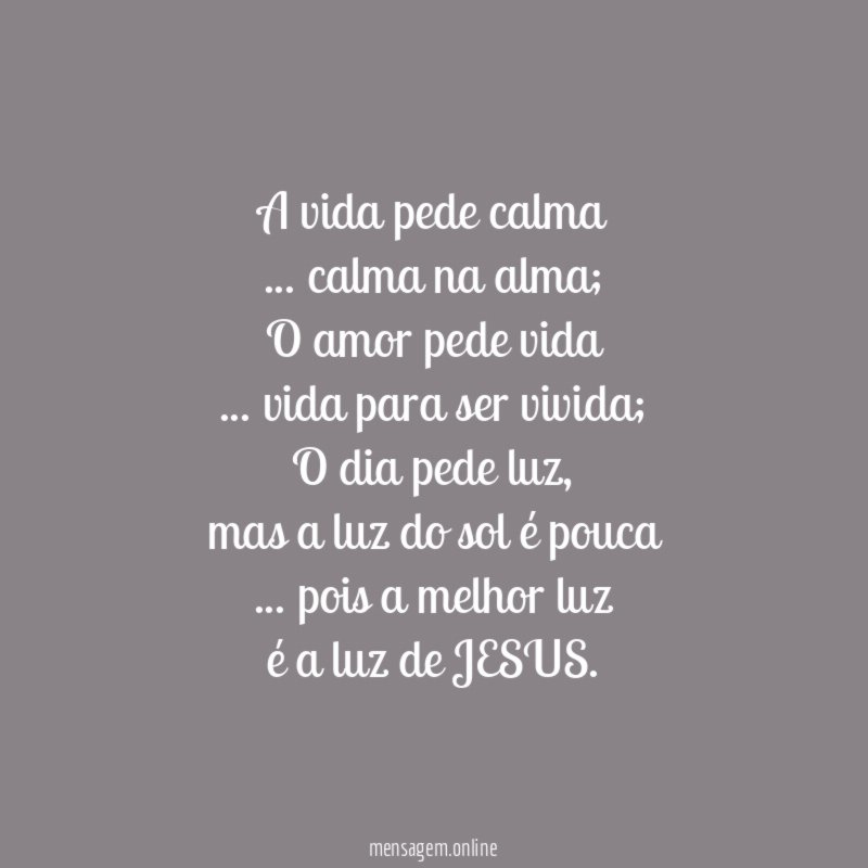 A vida pede calma