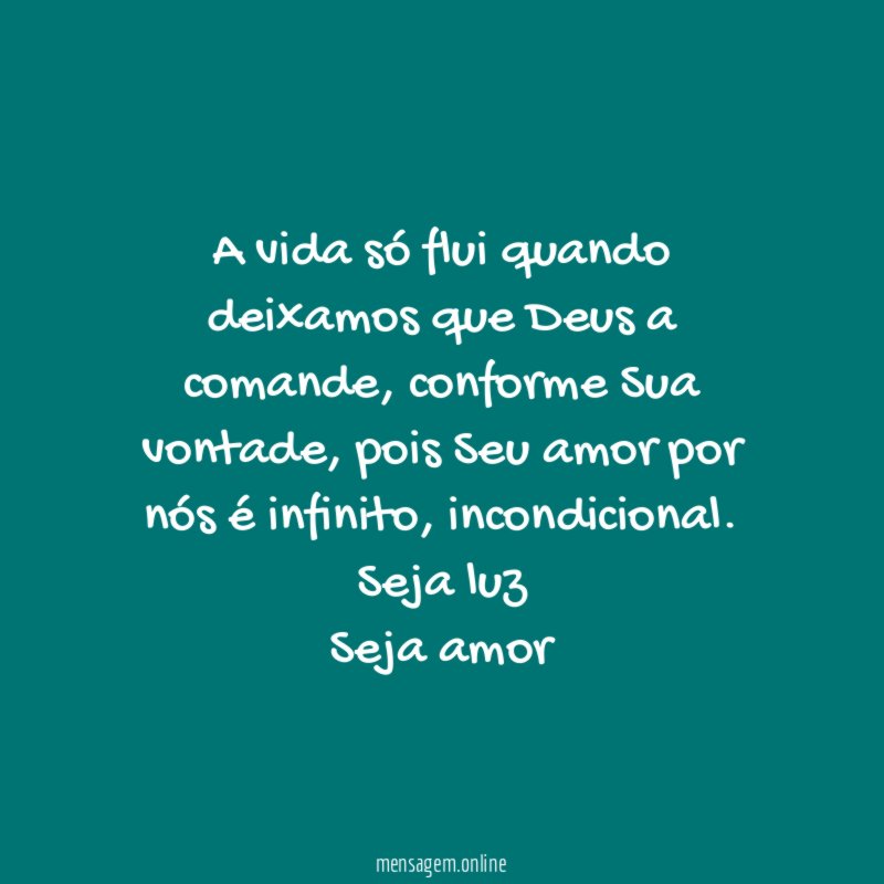 A vida só flui quando deixamos que Deus a comande