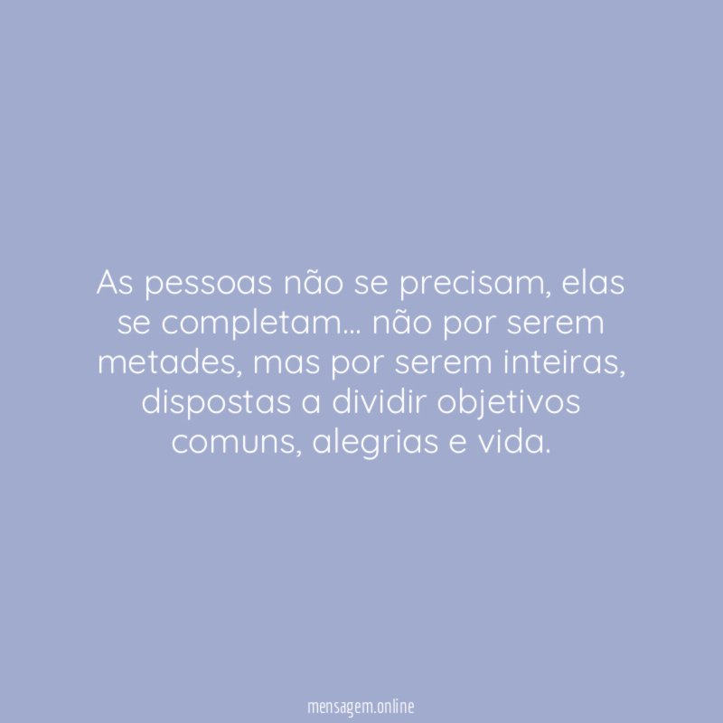As pessoas não se precisam