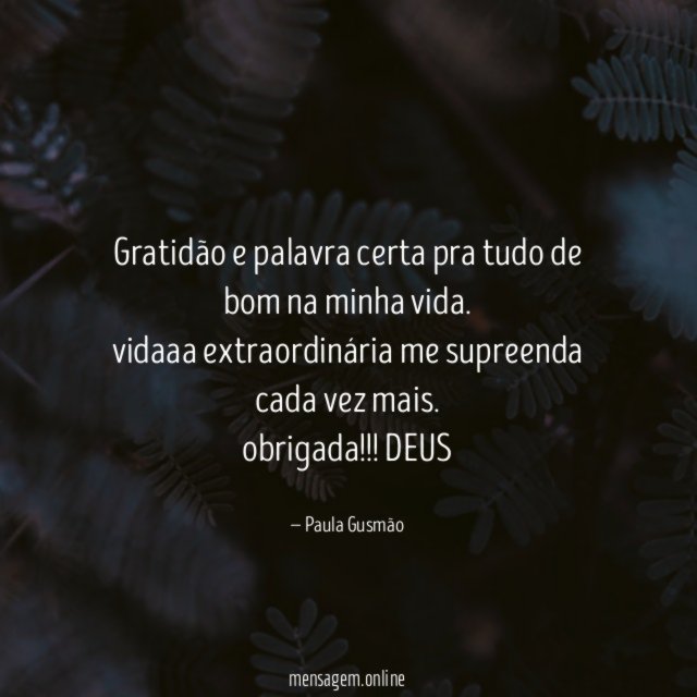 Gratidão e palavra certa pra tudo de bom na minha vida