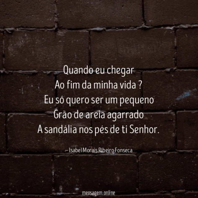 Quando eu chegar Ao fim da minha vida ? Eu