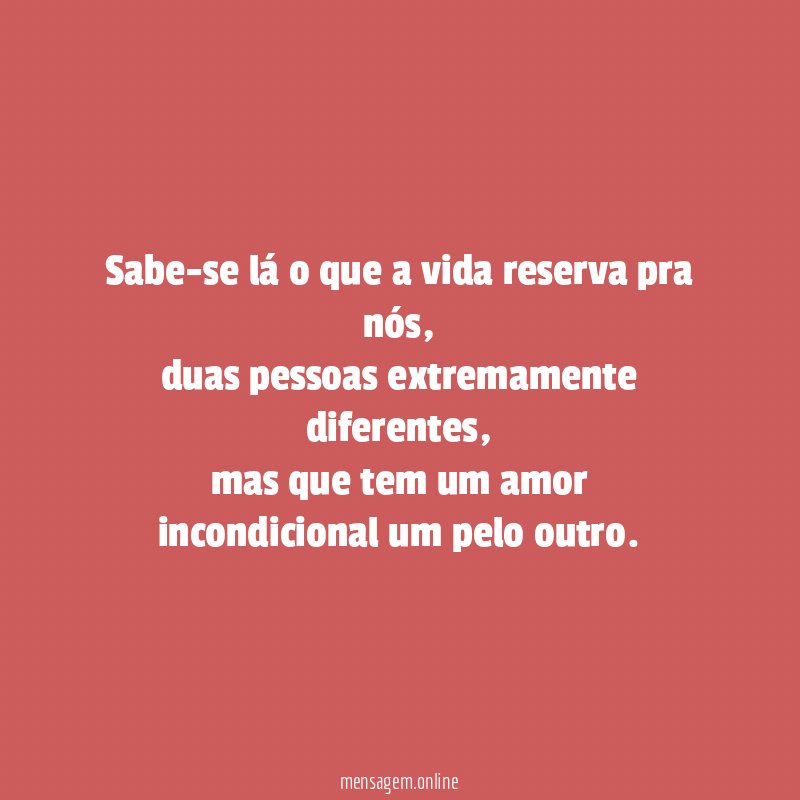 Sabe-se lá o que a vida reserva pra nós