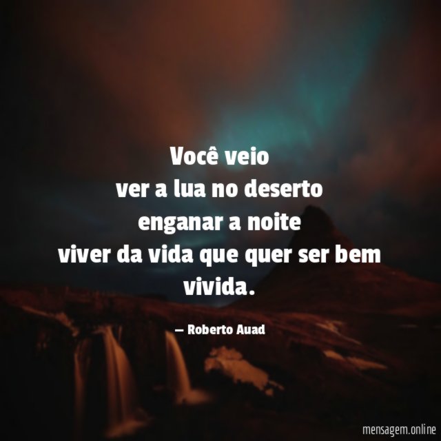 você veio ver a lua no deserto enganar a noite viver