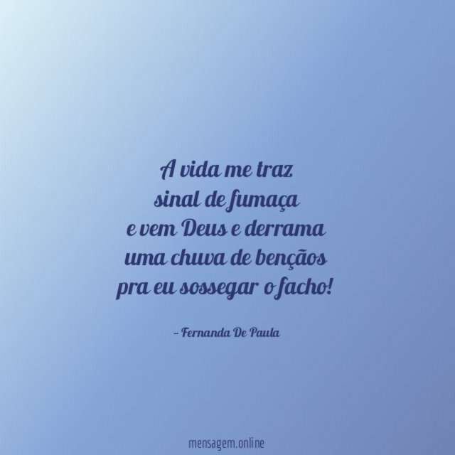 a vida me traz sinal de fumaça e vem Deus