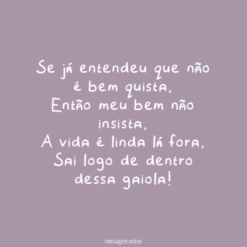 Se já entendeu que não é bem quista