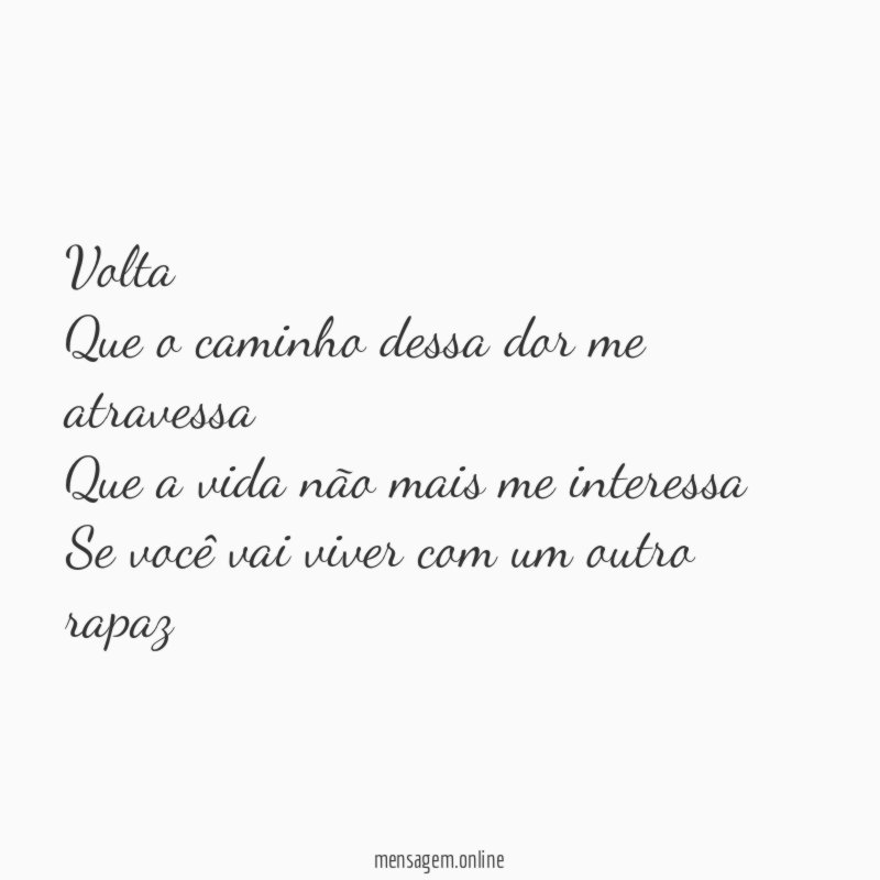 Volta Que o caminho dessa dor me atravessa Que a