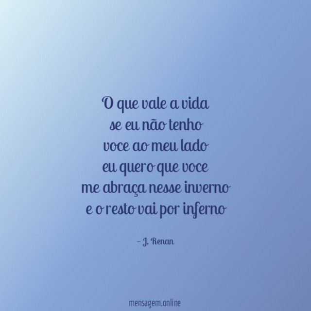 o que vale a vida se eu não tenho voce