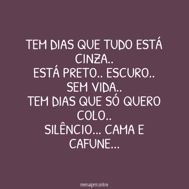 Tem dias que tudo está cinza
