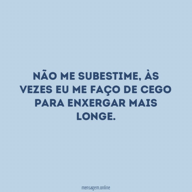 Não me subestime