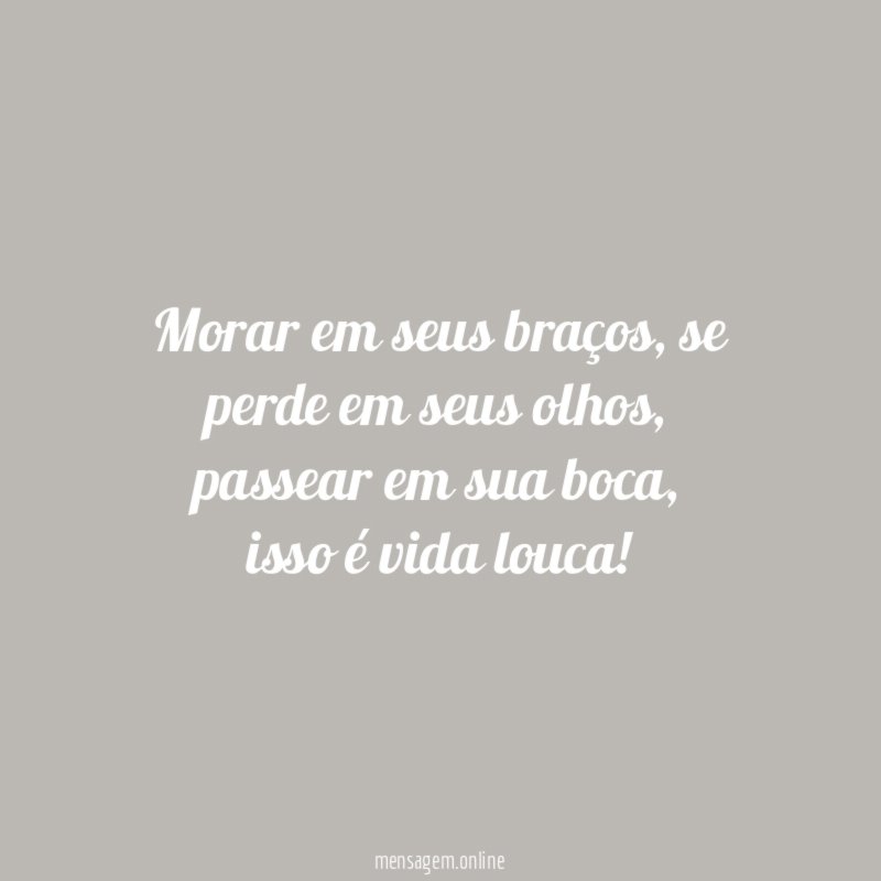 Morar em seus braços