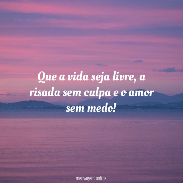 Que a vida seja livre