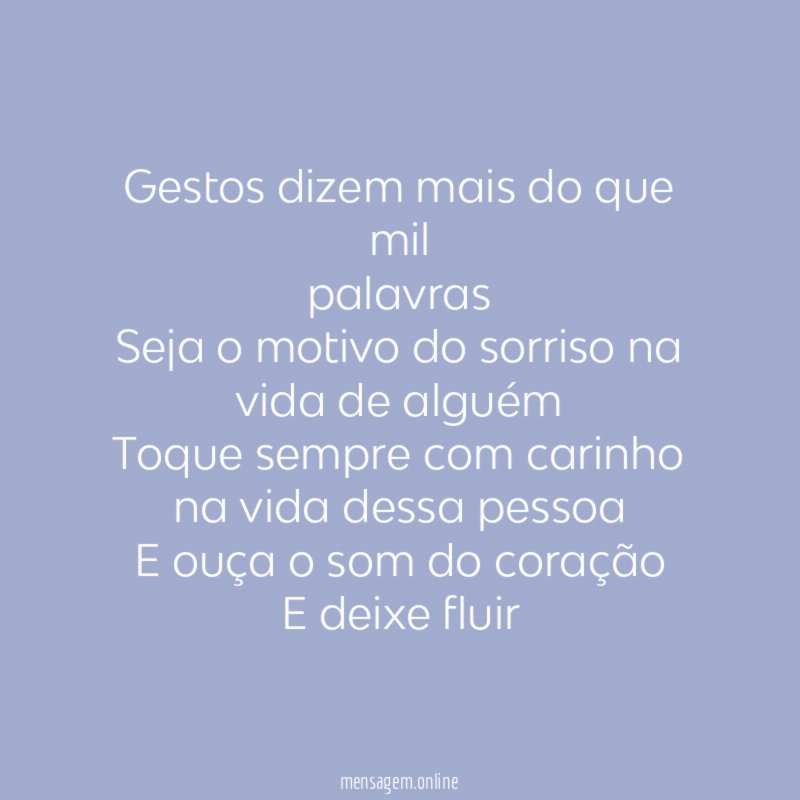 Gestos dizem mais do que mil palavras Seja o motivo