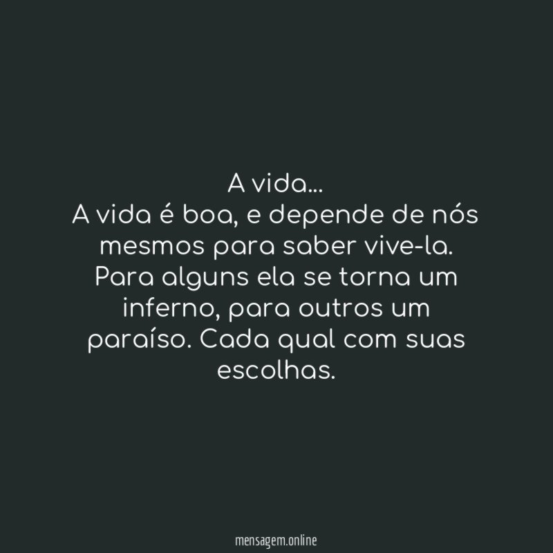 A vida…