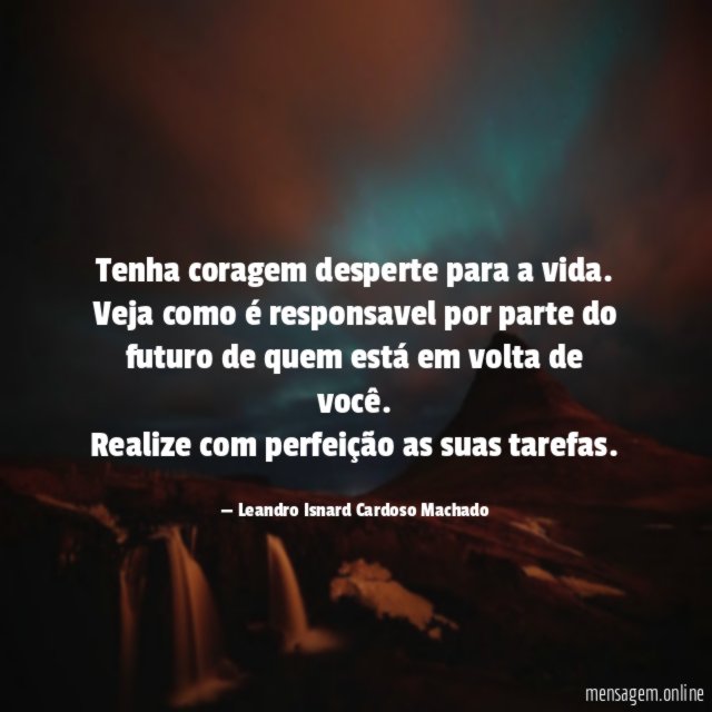 Tenha coragem desperte para a vida