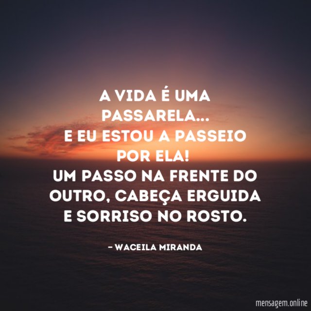 A vida é uma passarela