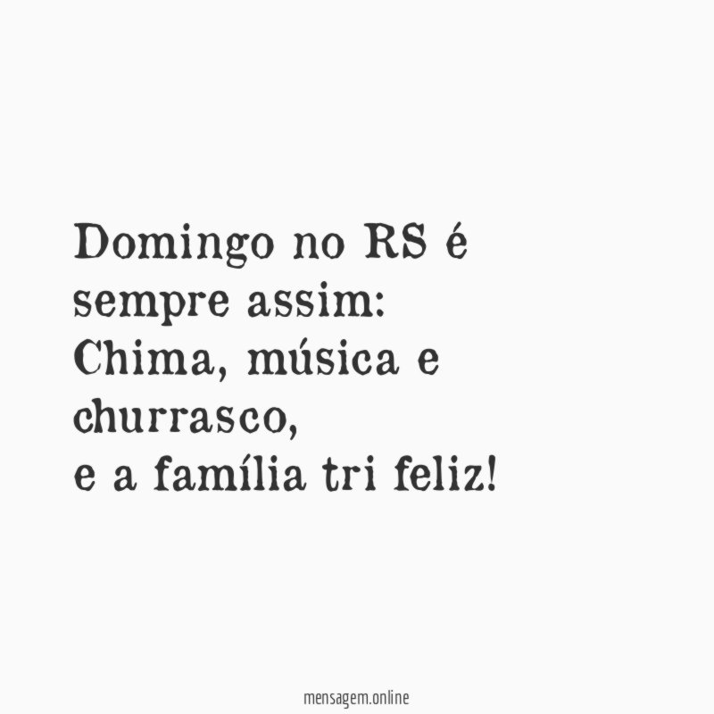 Domingo no RS é sempre assim