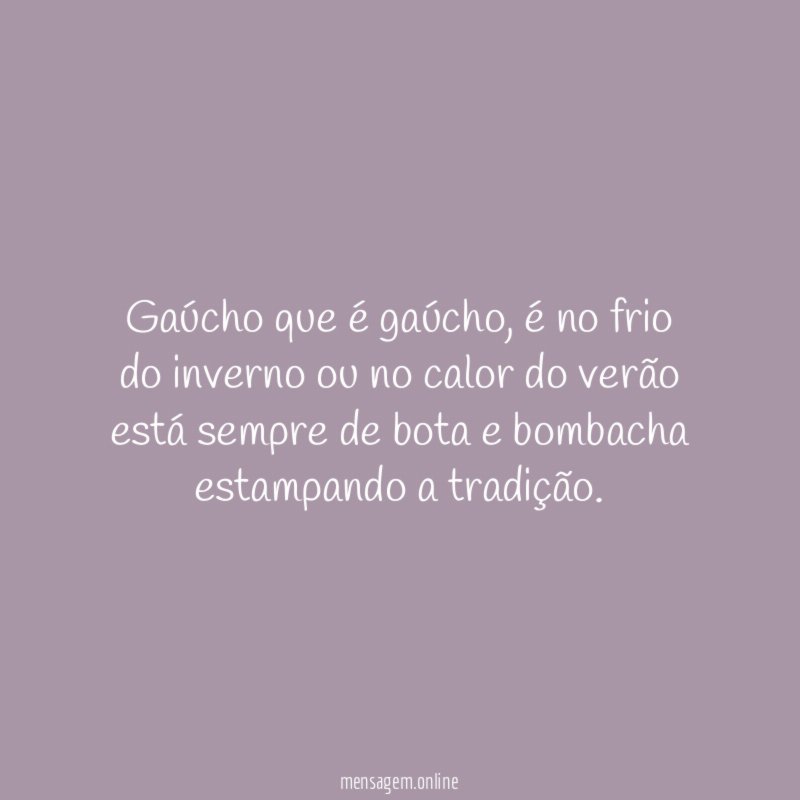 Gaúcho que é gaúcho