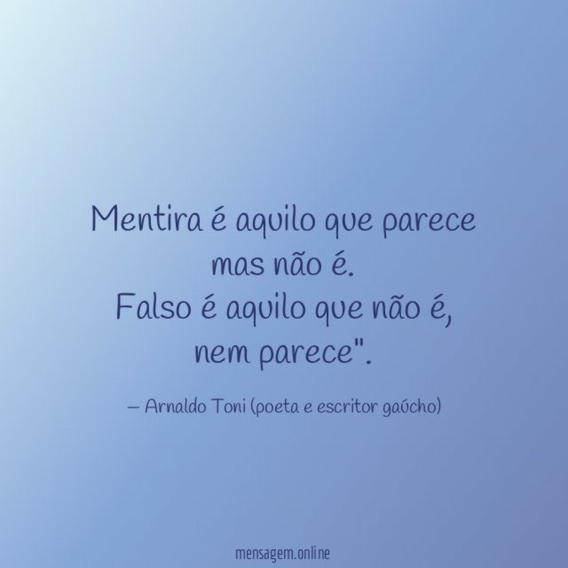 Mentira é aquilo que parece mas não é
