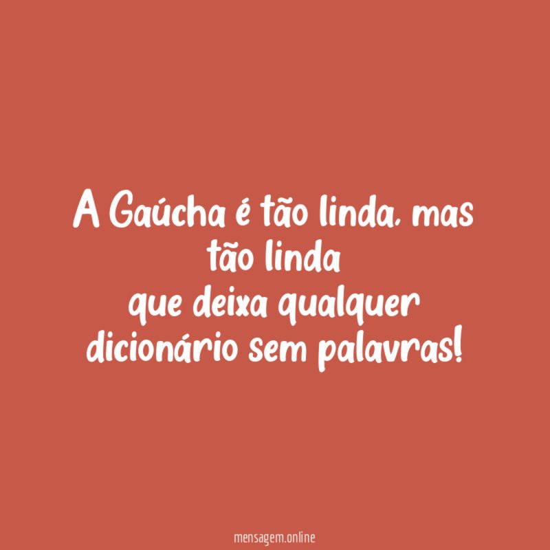 A Gaúcha é tão linda