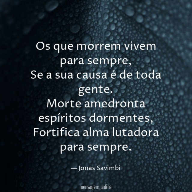 Os que morrem vivem para sempre