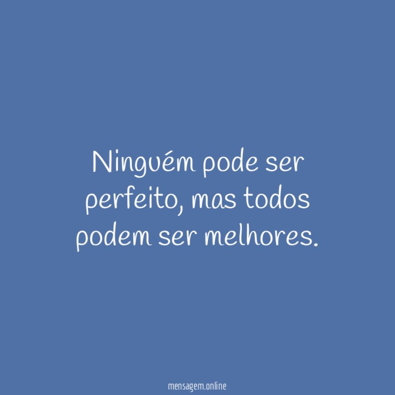Ninguém pode ser perfeito