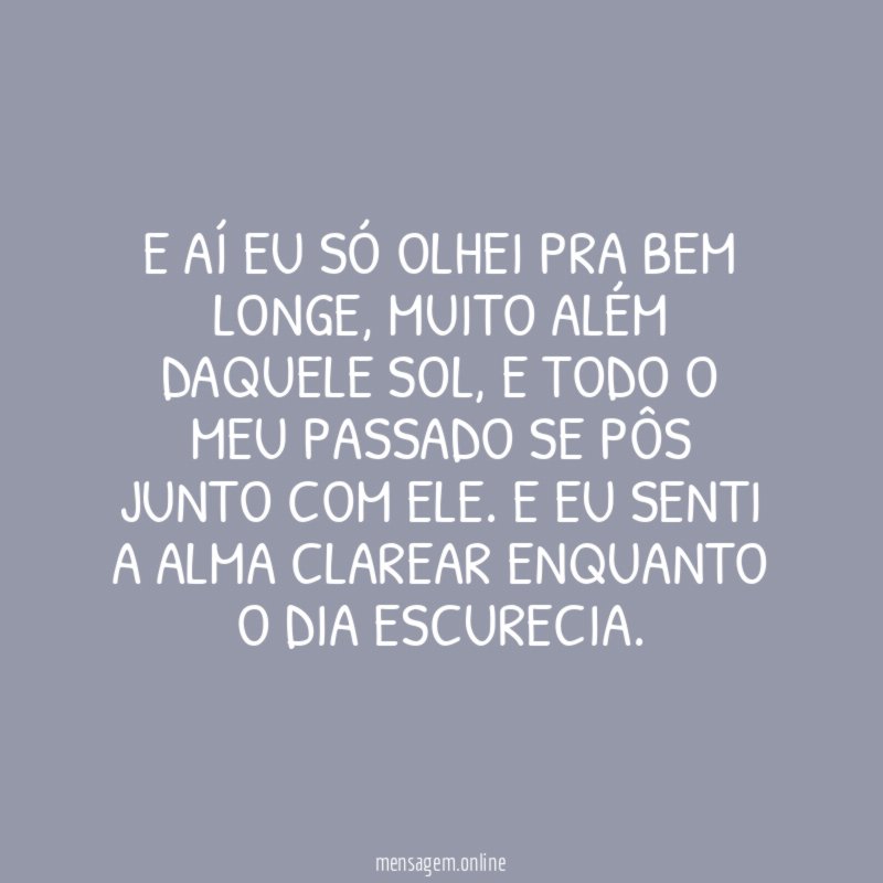 E aí eu só olhei pra bem longe