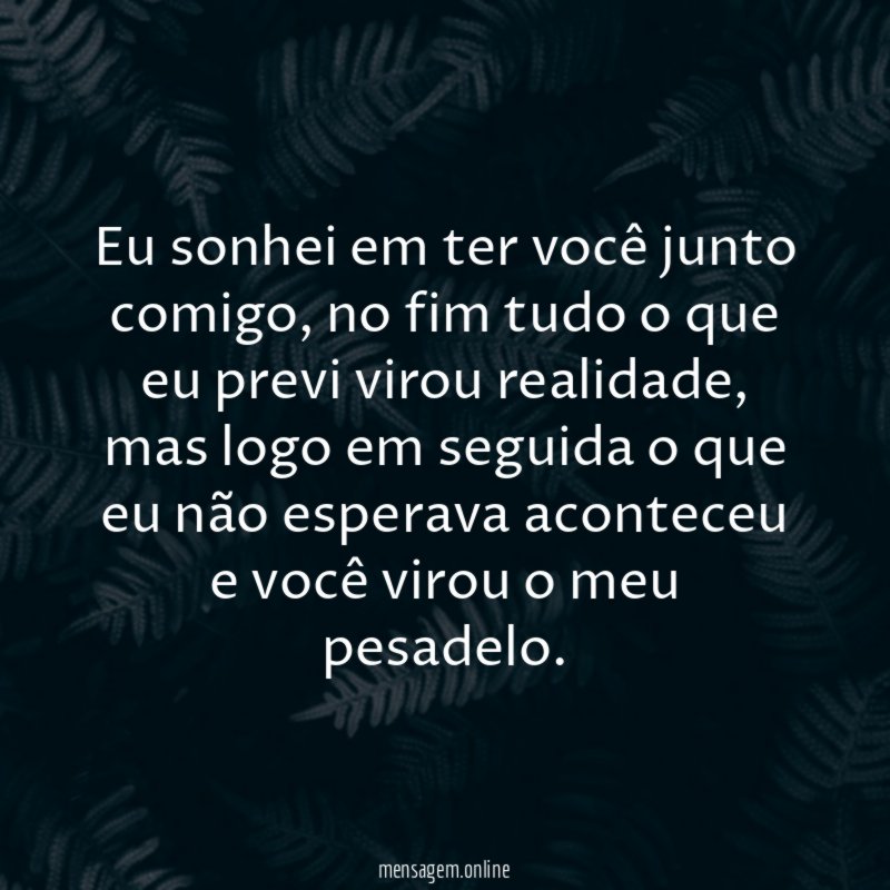 Eu sonhei em ter você junto comigo