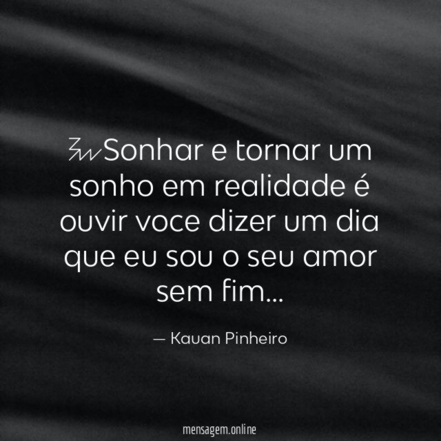”Sonhar e tornar um sonho em realidade é