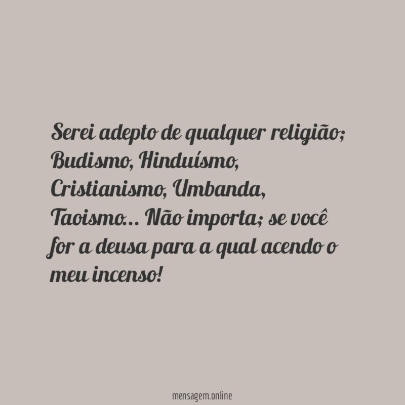 Serei adepto de qualquer religião