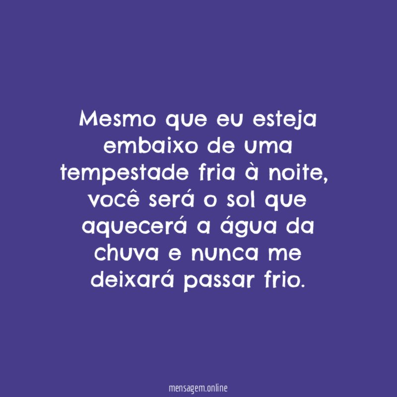 Mesmo que eu esteja embaixo de uma tempestade fria à noite