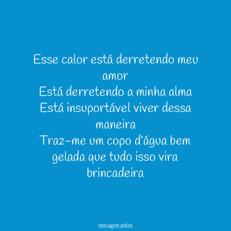 Esse calor está derretendo meu amor Está derretendo a