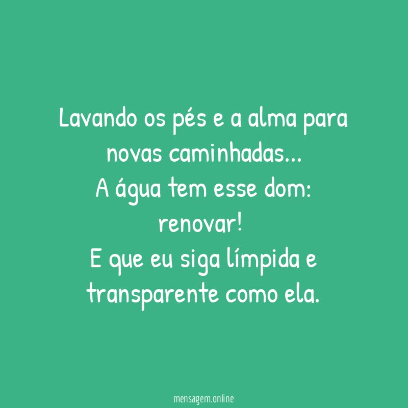 Lavando os pés e a alma para novas caminhadas