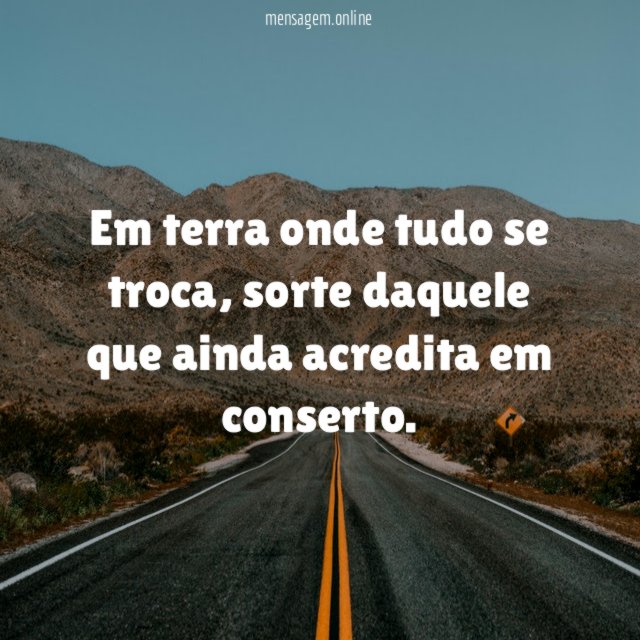 Em terra onde tudo se troca