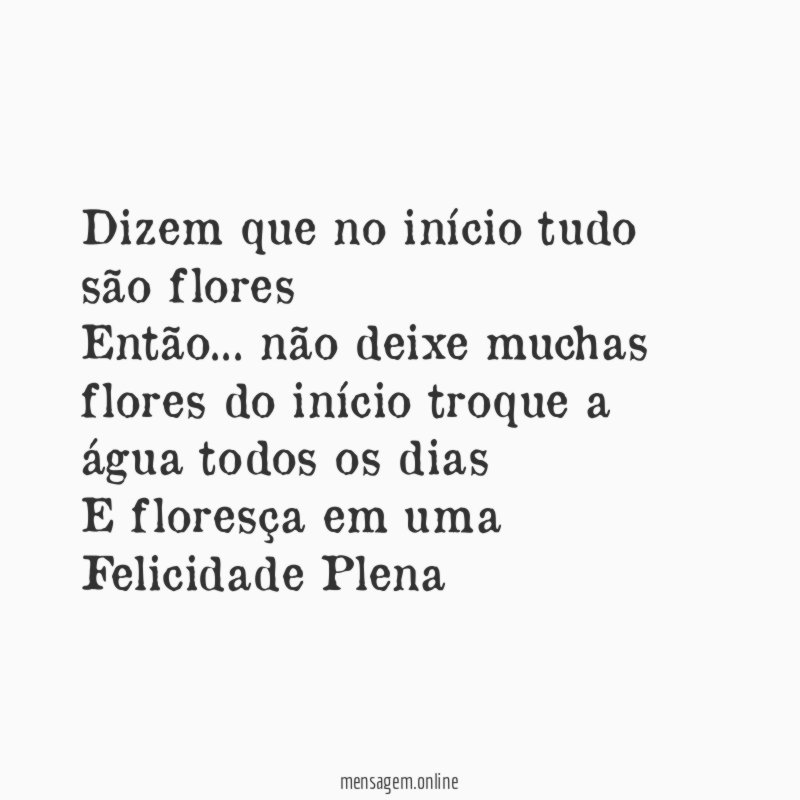 Dizem que no início tudo são flores Então